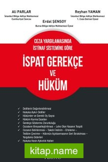 Ceza Yargılamasında İstinaf Sistemine Göre İspat Gerekçe ve Hüküm