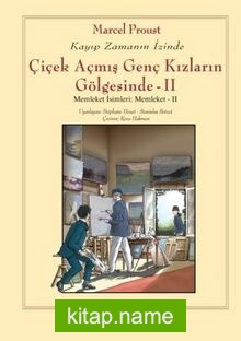 Çiçek Açmış Genç Kızların Gölgesinde II Memleket İsimleri: Memleket – II Kayıp Zamanın İzinde