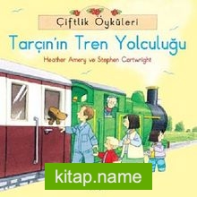 Çiftlik Öyküleri – Tarçın’ın Tren Yolculuğu