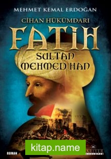 Cihan Hükümdarı Fatih Sultan Mehmed Han