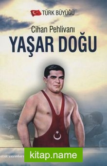 Cihan Pehlivanı Yaşar Doğu