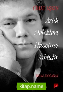 Cihat Aşkın – Artık Melekleri Hissetme Vaktidir