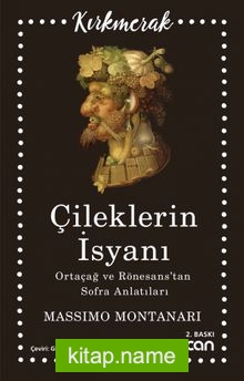 Çileklerin İsyanı  Ortaçağ Ve Rönesans’tan Sofra Anlatıları