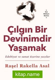 Çılgın Bir Devinimdir Yaşamak