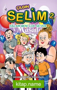 Çılgın Selim 2 / Halam Beni Çok Sever