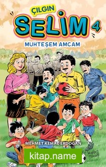 Çılgın Selim 4 / Muhteşem Amcam