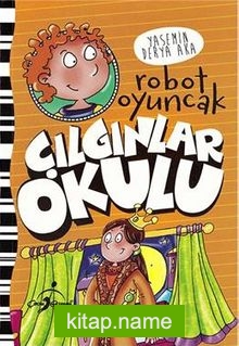 Çılgınlar Okulu / Robot Oyuncak