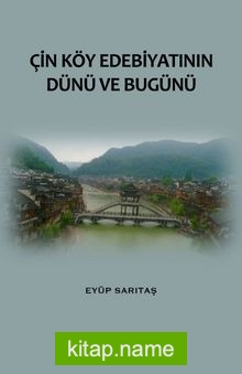 Çin Köy Edebiyatının Dünü ve Bugünü