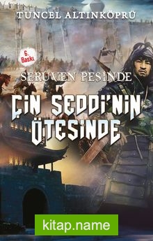 Çin Seddi’nin Ötesinde / Serüven Peşinde 15 (Karton Kapak)