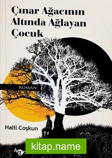 Çınar Ağacının Altında Ağlayan Çocuk