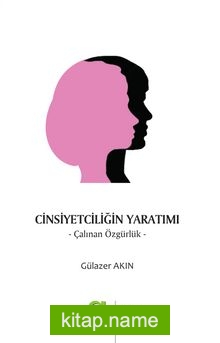 Cinsiyetçiliğin Yaratımı