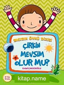 Çirkin Mevsim Olur Mu? / Bıcırık Öykü Dizisi