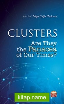 Clusters: Are They the Panacea of Our Times?