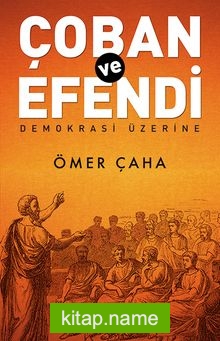 Çoban ve Efendi Demokrasi Üzerine