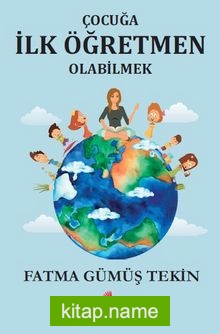 Çocuğa İlk Öğretmen Olabilmek