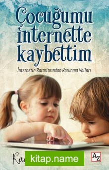 Çocuğumu İnternette Kaybettim