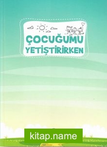 Çocuğumu Yetiştirirken