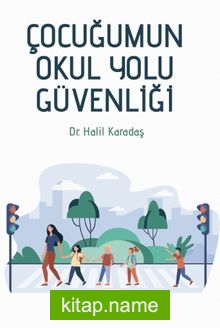 Çocuğumun Okul Yolu Güvenliği