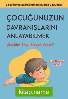 Çocuğunuzun Davranışlarını Anlayabilmek