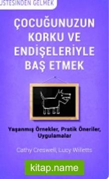 Çocuğunuzun Korku ve Endişeleriyle Baş Etmek