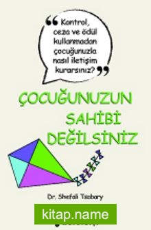 Çocuğunuzun Sahibi Değilsiniz