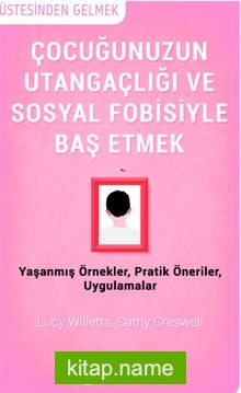 Çocuğunuzun Utangaçlığı ve Sosyal Fobisiyle Başetmek