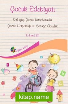 Çocuk Edebiyatı  Çocuk Gerçekliği ve Çocuğa Görelik