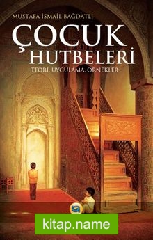 Çocuk Hutbeleri Teori-Uygulama-Örnekler