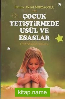 Çocuk Yetiştirmede Usül ve Esaslar