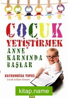 Çocuk Yetiştirmek Anne Karnında Başlar