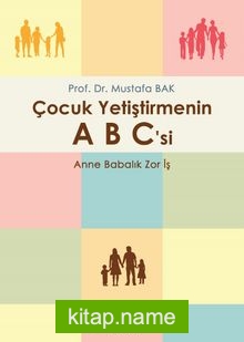 Çocuk Yetiştirmenin ABC’si