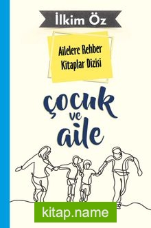 Çocuk ve Aile / Ailelere Rehber Kitaplar Dizisi