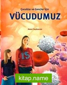 Çocuklar ve Gençler İçin Vücudumuz