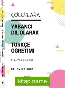 Çocuklara Yabancı Dil Olarak Türkçe Öğretimi (6-11 Yaş ve 12-15 Yaş)