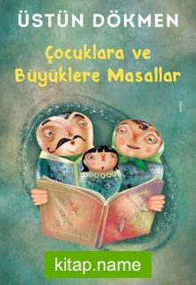 Çocuklara ve Büyüklere Masallar