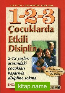 Çocuklarda Etkili Disiplin  2-12 yaşları Arasındaki Çocukları Başarıyla Disipline Sokma