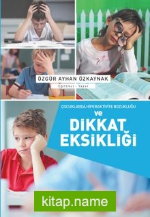 Çocuklarda Hiperaktive Bozukluğu ve Dikkat Eksikliği