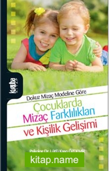 Çocuklarda Mizaç Farklılıkları ve Kişilik Gelişimi Dokuz Mizaç Modeline Göre