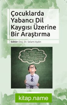 Çocuklarda Yabancı Dil Kaygısı Üzerine Bir Araştırma