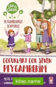 Çocukları Çok Seven Peygamberim / Can ile Canan Peygamberimizi Seviyoruz