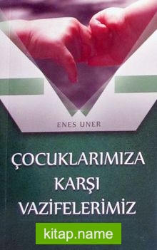 Çocuklarımıza Karşı Vazifelerimiz