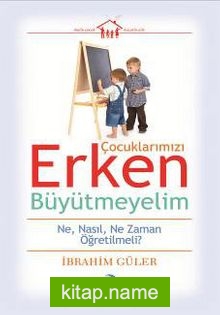 Çocuklarımızı Erken Büyütmeyelim