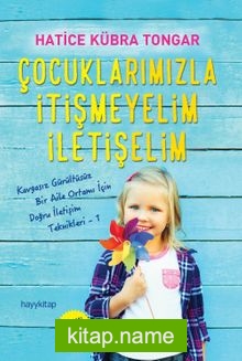 Çocuklarımızla İtişmeyelim İletişelim