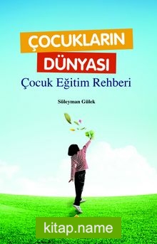 Çocukların Dünyası – Çocuk Eğitim Rehberi