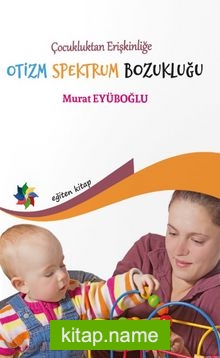 Çocukluktan Erişkinliğe Otizm Spektrum Bozukluğu