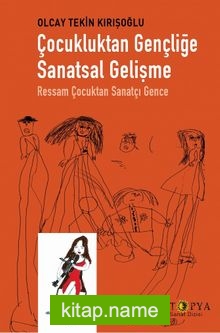 Çocukluktan Gençliğe Sanatsal Gelişme Ressam Çocuktan Sanatçı Gence
