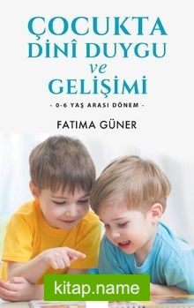 Çocukta Dini Duygu ve Gelişimi