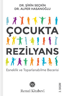 Çocukta Rezilyans  Esneklik ve Toparlanabilme Becerisi