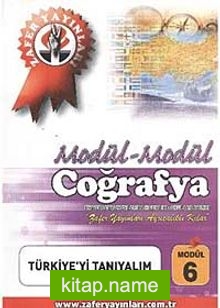 Coğrafya Modül -6 / Türkiye’yi Tanıyalım