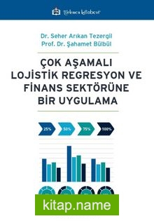 Çok Aşamalı Lojistik Regresyon ve Finans Sektörüne Bir Uygulama